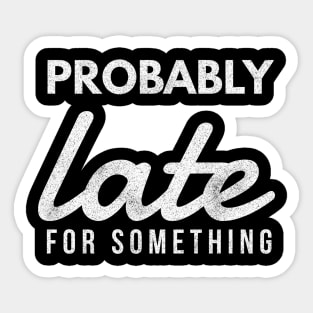 Probably late Sticker